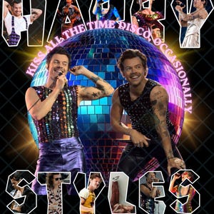 May include: A promotional image featuring Harry Styles with the text "HARRY STYLES" and "KISS ALL THE TIME DISCO OCCASIONALLY". The image includes a disco ball and multiple photos of Harry Styles in performance attire.