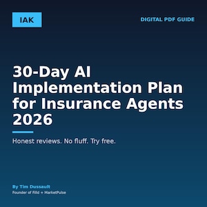May include: A digital PDF guide with a dark blue gradient background. The title reads "30-Day AI Implementation Plan for Insurance Agents 2026." The text "Honest reviews. No fluff. Try free." is also visible. The IAK logo is in the top left corner.