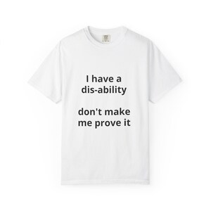 I have a dis-ability don't make me prove it T-shirt | Rapper Illustration Tee