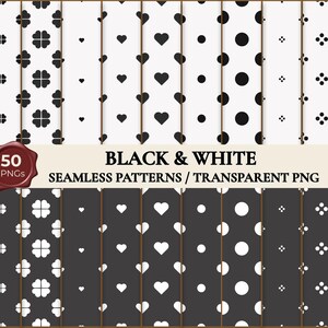 Op de afbeelding: Een collectie van 50 naadloze zwart-wit patronen in PNG-formaat, met geometrische vormen zoals harten, cirkels en klavermotieven. De tekst luidt 50 PNGs, BLACK & WHITE, SEAMLESS PATTERNS / TRANSPARENT PNG, 12x12 inch 300 DPI.