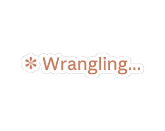 Wrangling Sticker | AI Loading State Vinyl Decal | Code Wrangler Gift