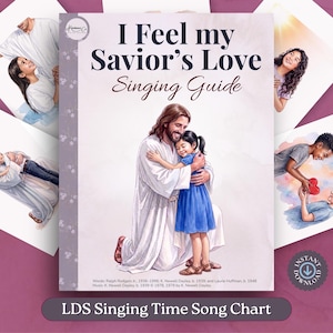 以下が含まれることがあります： 「I Feel my Savior's Love」と題された歌唱ガイド。白いローブを着た人物が青いドレスを着た子供を抱きしめている中央のイラストが特徴です。チャートには、子供たちや人物が交流している周囲の小さなイラストが含まれています。