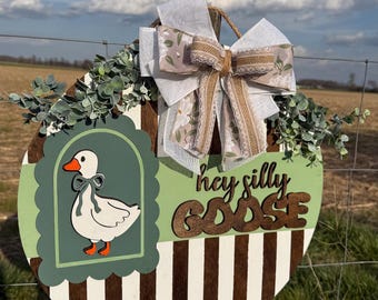 Hey Silly Goose door hanger|  Wood door hanger| Welcome home sign| Goose decor| Wood goose sign