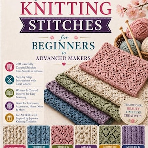 May include: A book titled 250 Japanese Knitting Stitches for Beginners to Advanced Makers, featuring a stack of knitted swatches in pink, cream, green, and blue. The cover includes text, icons, and small images of various stitch patterns.