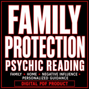 Peut inclure: Un graphique carré noir avec une fine bordure rouge présentant un texte blanc en gras qui indique FAMILY PROTECTION PSYCHIC READING. En dessous, un texte blanc plus petit liste FAMILY, HOME, NEGATIVE INFLUENCE, PERSONALIZED GUIDANCE et DIGITAL PDF PRODUCT.