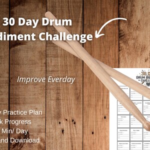 May include: Image features a wooden background with text: "30 Day Drum Rudiment Challenge" and "Improve Everyday." Two drumsticks are diagonally across the image. A practice chart is in the lower right corner. The text also includes "Daily Practice Plan" and "Instant Download."