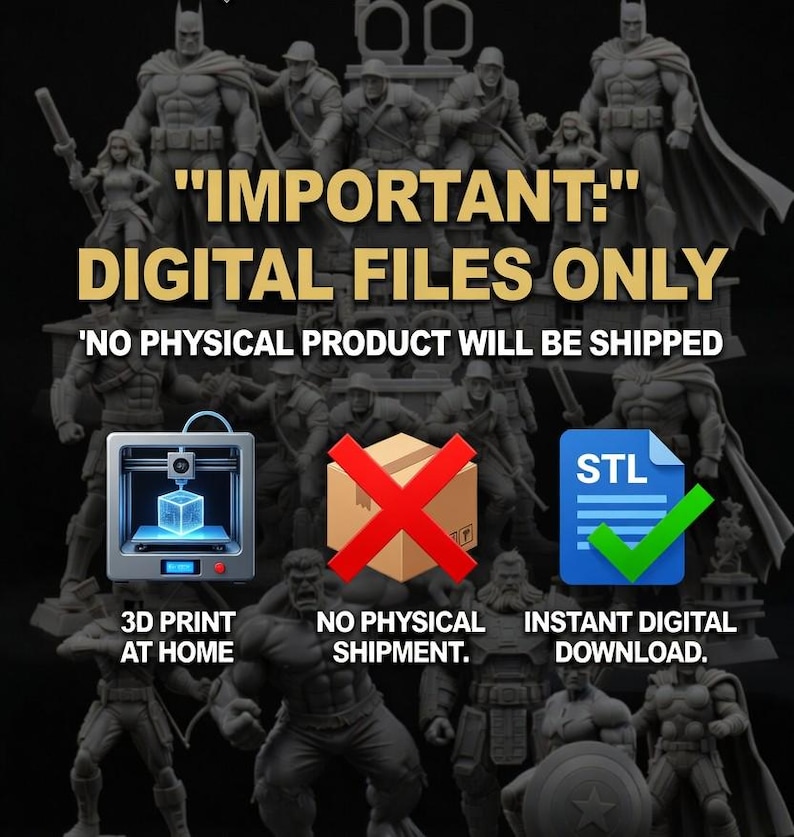 May include: Image promoting digital files for 3D printing. Text reads "IMPORTANT: DIGITAL FILES ONLY" and "NO PHYSICAL PRODUCT WILL BE SHIPPED." Includes icons for 3D printing, a box with a red X, and an STL file with a checkmark.