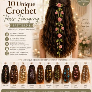 May include: A digital guide for 10 unique crochet hair hanging patterns featuring floral and nature-inspired designs like rose vines, sunflowers, and butterflies. The document includes step-by-step instructions for creating decorative hair accessories.