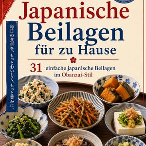 May include: A cookbook titled Japanese Beilagen für zu Hause featuring a collection of 31 Obanzai-style side dishes. The cover displays seven small ceramic bowls filled with various Japanese vegetable dishes, including tofu, eggplant, and cucumber.