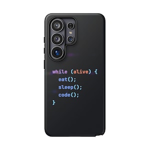 May include: A matte black smartphone case featuring a multi-lens camera array at the top. Printed on the back is white and colored programming code text that reads: while (alive) { eat(); sleep(); code(); } in a clean, sans-serif font.