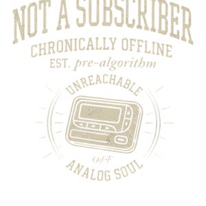 Geen abonnee | Vintage digitale detox | Chronisch offline analoge soulretropieper | Esthetisch minimalistisch cadeau jaren 90 streetwear