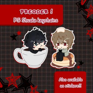Peut inclure: Deux porte-clés de personnages de style chibi représentant une silhouette aux cheveux noirs dans une tasse à café blanche et une silhouette aux cheveux bruns assise sur des pancakes au sirop. Texte : PREODER ! P5 Shuake keychains et Also available as stickers!!