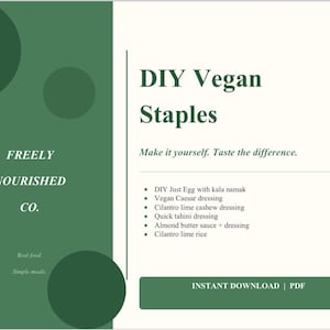 Puede incluir: Gráfico digital en verde y blanco que presenta recetas veganas. Presenta el título "DIY Vegan Staples" y una lista de recetas, como "Vegan Caesar dressing". También está presente el texto "INSTANT DOWNLOAD | PDF".