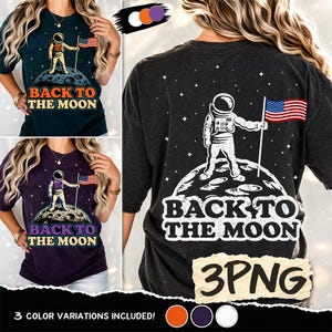 May include: T-shirts in three colors: dark teal, dark purple, and charcoal grey. Each shirt features a graphic of an astronaut on the moon holding an American flag, with the text "BACK TO THE MOON".