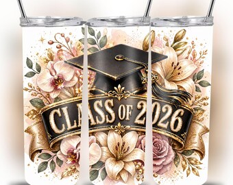 Class of 2026 Tumbler Wrap PNG | Graduation 20oz Skinny Straight & Tapered, Floral Gold Grad Design, Senior 2026 Gift, Sublimation