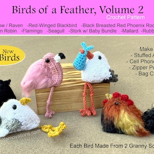 May include: Crochet pattern for 10 different bird amigurumi toys. The birds are made from two granny squares and can be used as stuffed animals, cell phone holders, zipper pouches, or bag charms. The birds include a crow, raven, red-winged blackbird, black-breasted red phoenix rooster, European robin, flamingo, seagull, stork with baby bundle, mallard, and rubber duckie.