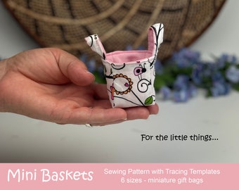 Reversible Miniature Basket Set Sewing Pattern PDF - 6 sizes - mini gift bags as small as 1.5" - Beginner Friendly Step by Step Instructions