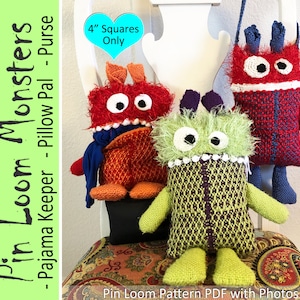 May include: Three colorful monster-shaped pin loom creations, each with googly eyes and a unique design. The red monster is a purse, the green monster is a pillow pal, and the orange monster is a pajama keeper. The image includes the text "Pin Loom Monsters - Pajama Keeper - Pillow Pal - Purse" and "4" Squares Only".