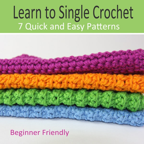 Learn to Single Crochet - 7 in 1 Dishcloths - Crochet Pattern PDF - 7 unique designs using only chains and single crochet