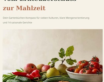 Ernteüberschuss verwerten | 14 Gartenrezepte für Tomaten, Zucchini, Gurken & mehr | Vom Ernteüberschuss zur Mahlzeit | PDF
