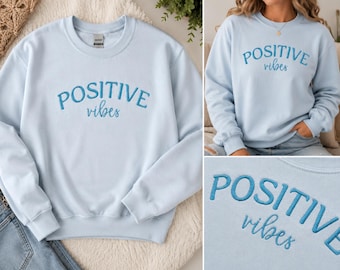 Positive Vibes Embroidered Sweatshirt | Minimalist Embroidery Crewneck | Inspirational Sweatshirt