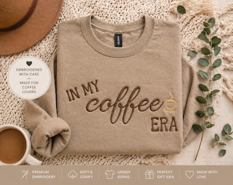 Embroidered Coffee Era Sweatshirt | Cozy Coffee Lover Crewneck, Unisex Fit