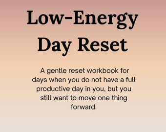 Low-Energy Day Reset Workbook | Gentle Productivity, Burnout Support (PDF)