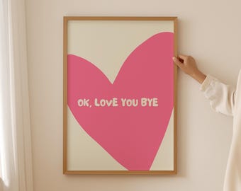 Impresión "Ok Love You Bye", arte de pared para sala de estar de Olivia Dean