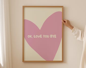 Impresión "Ok Love You Bye", arte de pared para sala de estar de Olivia Dean