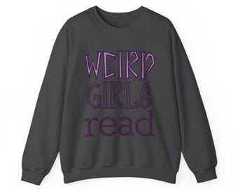 Sudadera de cuello redondo con el diseño "Weird Girls Read": Regalo para amantes de los libros