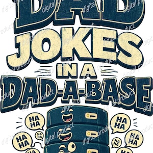 Op de afbeelding: Een grafisch ontwerp met de tekst I KEEP ALL MY DAD JOKES IN A DAD-A-BASE in donkerblauwe en crèmekleurige blokletters. Onder de tekst staat een stapel donkerblauwe computerservers met lachende gezichten en tekstballonnen met HA HA.