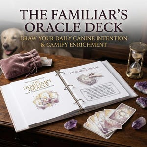 Puede incluir: Un libro abierto titulado "The Familiar's Oracle Deck" con un perro en el fondo. El libro presenta ilustraciones de cartas del tarot y el texto "Draw Your Daily Canine Intention & Gamify Enrichment". También se ve una bolsa de terciopelo, un reloj de arena y cristales.