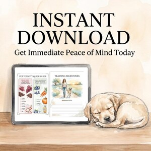May include: A digital tablet displays a pet toxicity guide and training milestones. The text reads "INSTANT DOWNLOAD" and "Get Immediate Peace of Mind Today." A sleeping golden Labrador puppy rests beside the tablet on a wooden surface.
