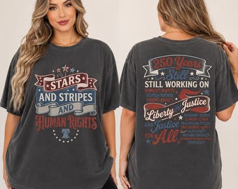 Comfort Colors Stars Stripes And Human Rights Shirt, Feminist 4th of July Tee, Patriotic Social Justice Shirt, USA Freedom Gift