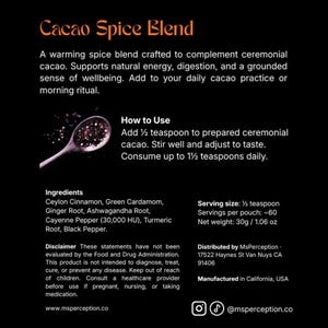 May include: A black background displays text for "Cacao Spice Blend." The image lists ingredients such as Green Cardamom and Turmeric Root. Instructions suggest adding &frac12; teaspoon to cacao. The product is distributed by MsPerception.