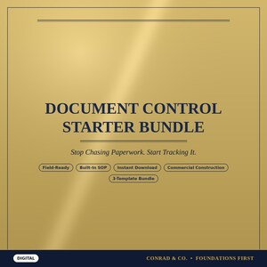 May include: A digital document control starter bundle graphic on a gold background with dark blue text reading Document Control Starter Bundle, Stop Chasing Paperwork. Start Tracking It., Field-Ready, Built-In SOP, Instant Download, Commercial Construction, 3-Template Bundle, Digital, and Conrad & Co. Foundations First.