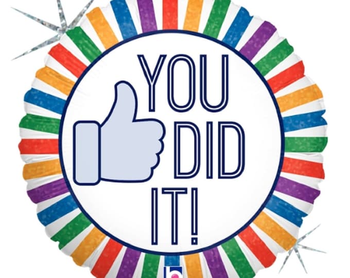 18" HOLOGRAPHIC Balloon -- You Did It! - Thumbs up - graduation - retirement - congratulations - new job - foil - mylar