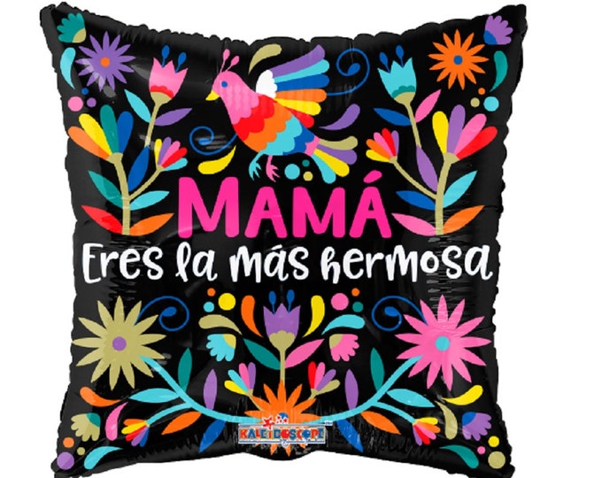 18" MAMA Eres La Mas Hermosa - SPANISH --  Mother's Day - You are the most beautiful - Mylar - Foil - Folklorico Gellibean Foil Balloon