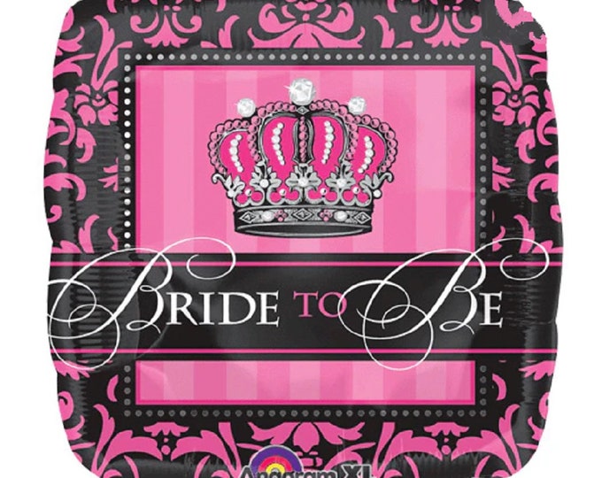 18" BRIDE TO BE Balloon - Bachelorette Party - Bridal Shower - Wedding - pinks, blacks, crown - foil - mylar