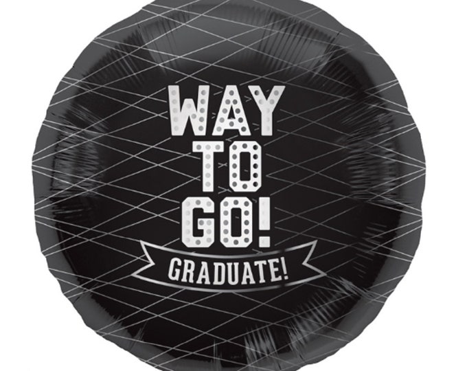 18" GRADUATION Balloon - WAY To GO Graduate  - Round - black, white, and silver  - foil - mylar