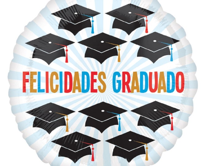 17" SPANISH - FELICIDADES GRADUADO - Best wishes grad - congratulations graduate - foil - mylar