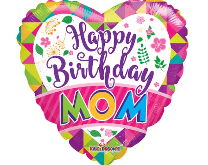 18" Balloon - HAPPY BIRTHDAY MOM - heart shaped - colorful - mother - stepmom - foil - self-sealing - mylar