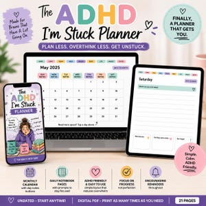 May include: A digital ADHD planner displayed on a smartphone, laptop, and tablet. The interface features a May 2025 calendar, daily note pages, and colorful navigation buttons. Text includes 'The ADHD I'm Stuck Planner' and 'Plan less. Overthink less. Get unstuck.'