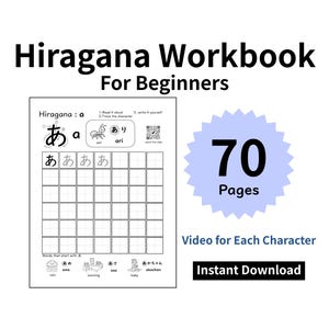 May include: A white workbook titled "Hiragana Workbook For Beginners" with a sample page showing the Japanese character "a". The workbook has 70 pages and includes a video for each character. The words "Instant Download" are also visible.