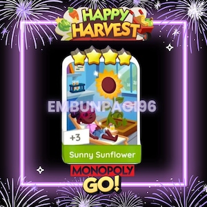 May include: A digital game card titled Sunny Sunflower featuring a character relaxing on a lounge chair next to a large sunflower. The card displays four yellow stars at the top, the text +3, and the words Happy Harvest and Monopoly Go!