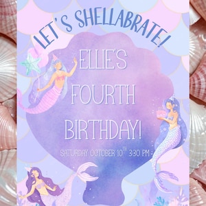 May include: A rectangular birthday invitation card featuring a light purple and blue scale pattern background. The text reads: LET'S SHELLABRATE! ELLIE'S FOURTH BIRTHDAY! SATURDAY OCTOBER 10TH 3:30 PM 123 MERMAID WAY, BEACH TOWN USA. Three mermaids are illustrated.