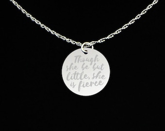 Though She Be But Little, She is Fierce Necklace - Inspiration Necklace - Gift for Girl Gift for Her -Little Girl Jewelry - Sterling Silver