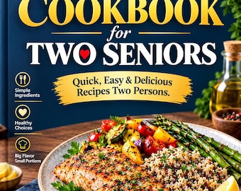 May include: A cookbook titled The Complete Cookbook for Two Seniors with a dark blue cover featuring white and yellow text. The cover displays a plate of cooked salmon, quinoa, asparagus, and roasted vegetables with a lemon wedge garnish.