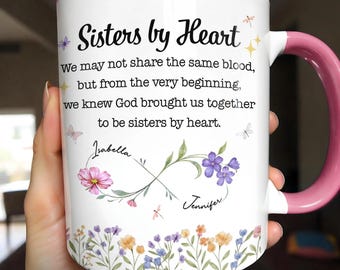 Personalized To Be Sisters By Heart Accent Mug,Bff Gift,Sister Gift,Bestie Gift,Birth Month Flowers Coffee Cup For Bestie,Custom Best Friend