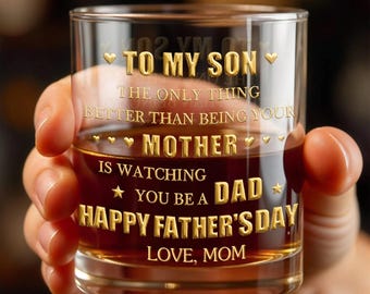 Personalized To My Son Whiskey Glass, Father's Day Gift for Son, Better Than Being Your Mother Custom Rocks Glass, New Dad Gift from Mom